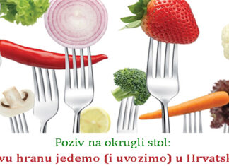 Poziv na okrugli stol „Kakvu hranu jedemo (i uvozimo) u Hrvatskoj ?“